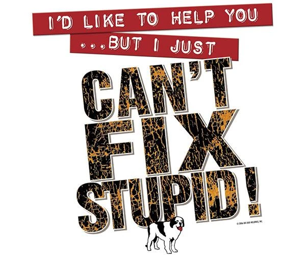 Can Not Fix Stupid T-Shirt - Image 2