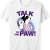 Talk To The Paw Front T-Shirt