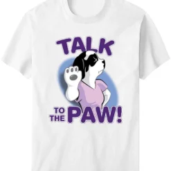 Talk To The Paw Front T-Shirt