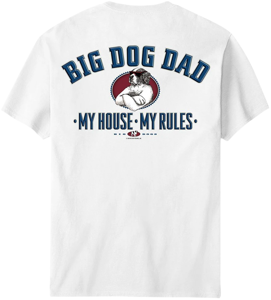 Big Dog Dad - My House My Rules T-Shirt