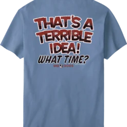 Terrible Idea T-Shirt