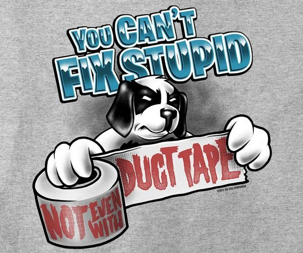 Can Not Fix Stupid Duct Tape T-Shirt - Image 2