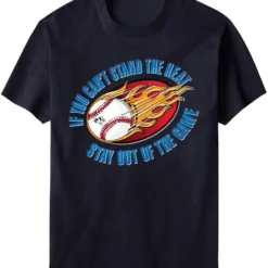 Can Not Stand The Heat Baseball T-Shirt