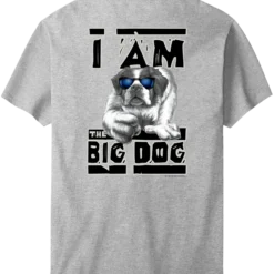 I Am The Big Dog T-Shirt
