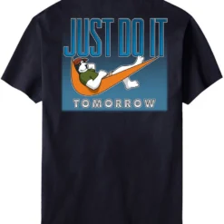 Just Do It Tomorrow T-Shirt