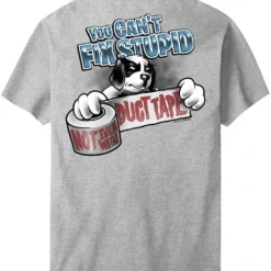 Can Not Fix Stupid Duct Tape T-Shirt