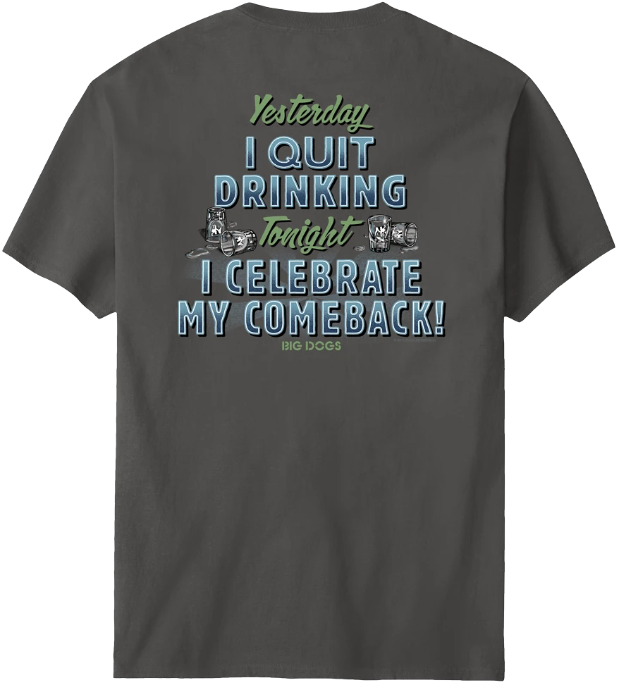 Yesterday I Quit Drinking T-Shirt