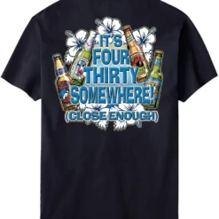 It Is 4:30 Somewhere T-Shirt