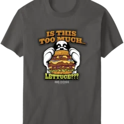 Too Much Lettuce T-Shirt