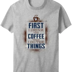 Drink The Coffee T-Shirt
