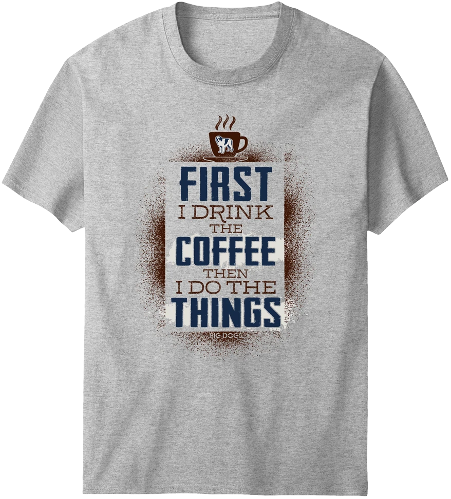 Drink The Coffee T-Shirt
